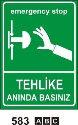Tehlike Anında Basınız, Acil Durum Telefonu, Acil Durumda Camı Kırın, Toplanma Noktası Levhası, Acil Toplanma Merkezi Levhası, İlk Yardım Odası Sol Ok, İlk Yardım Odası Sağ Ok, Sigara İçmeye Bu Alanda İzin Verilmiştir, Sigara İçilebilir Alan, Sigara İçme Yeri Levhası, Açmak İçin Sola Çekin,Açmak İçin Sağa Çekin, Emniyetli Durum Levhaları, Uyarı Levhaları, Acil Duş, Göz ve Vücut Duşu, İlk Yardım Noktası, İlk Yardım Dolabı, İlk Yardım, Acil Toplanma Alanı, Acil Toplanma Merkezi, Sigara İçme Alanı Çantası